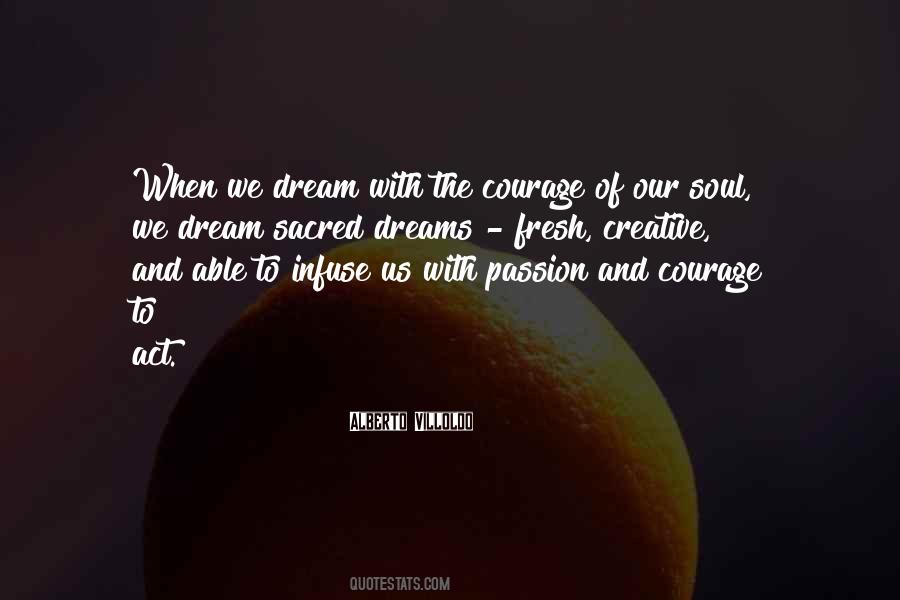 Courage To Act On Dreams Quotes #183644