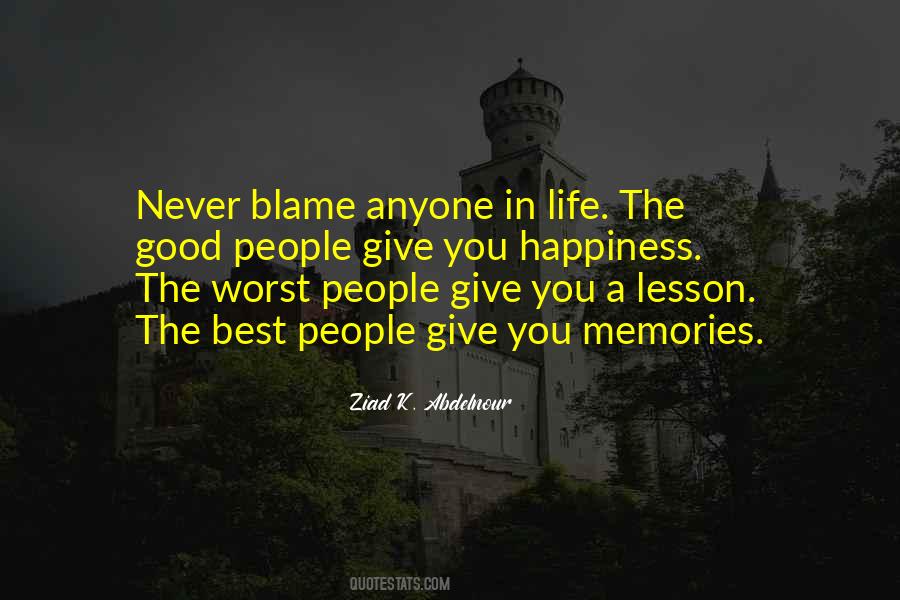 Never Blame Anyone For Your Life Quotes #1782310