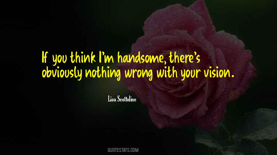 Hi Handsome Quotes #1876050