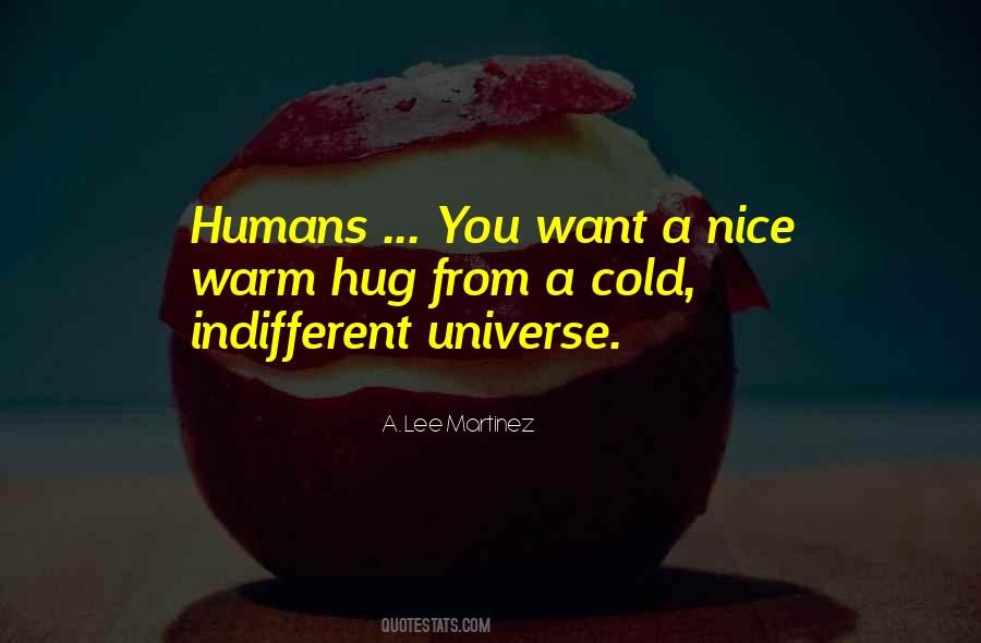 Indifferent Universe Quotes #590332