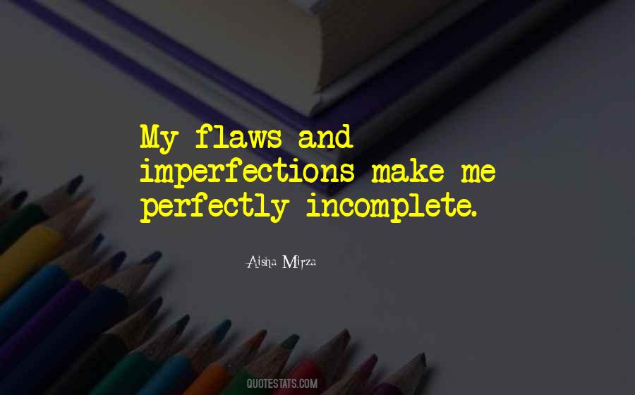 My Flaws Quotes #358366