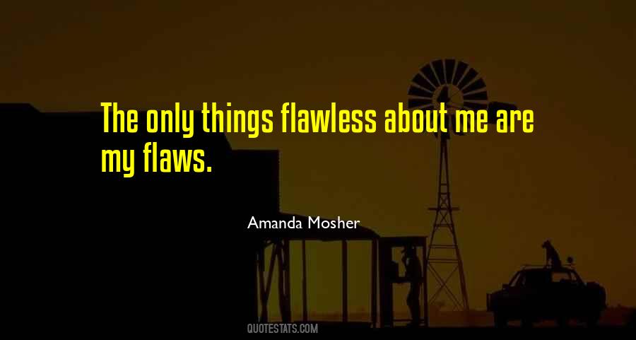 My Flaws Quotes #922496