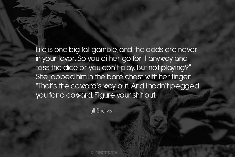 Gamble In Life Quotes #1423728