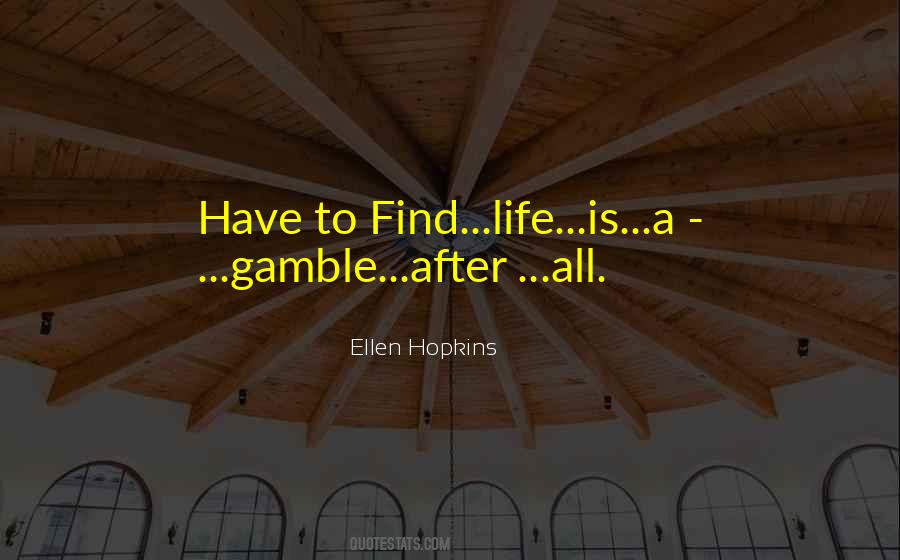 Gamble In Life Quotes #846433