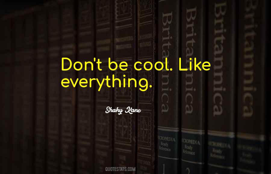 Be Cool Quotes #1432714