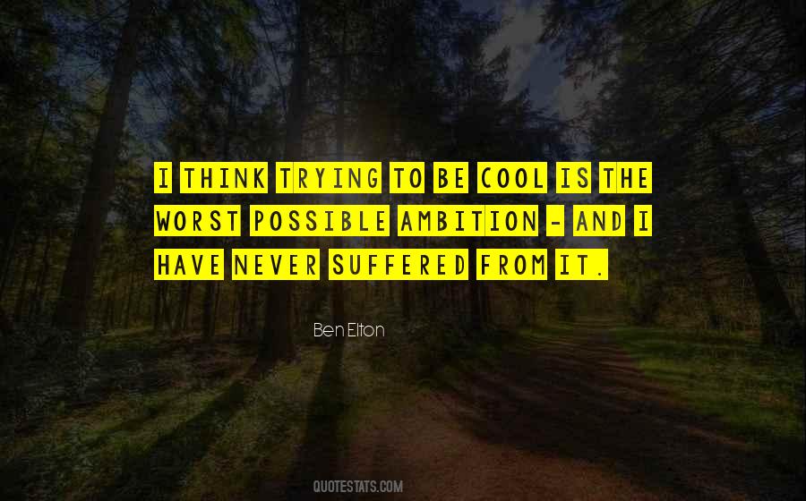 Be Cool Quotes #1507740