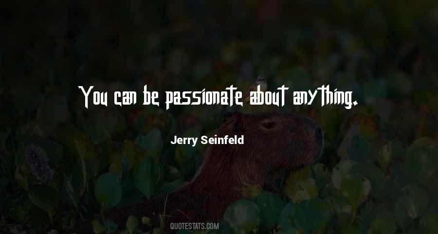 Be Passionate Quotes #1646163
