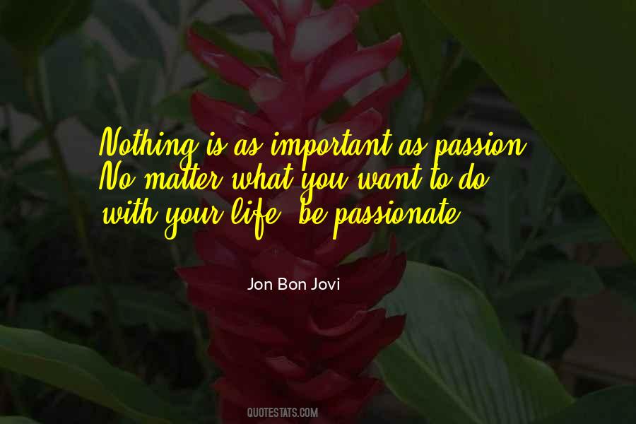 Be Passionate Quotes #339384