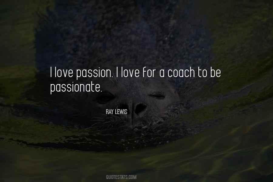 Be Passionate Quotes #823157