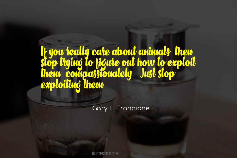 Gary Francione Quotes #1665787