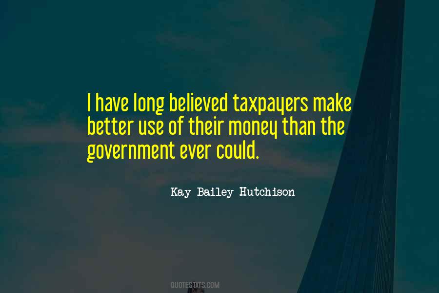 Taxpayers Money Quotes #1051122