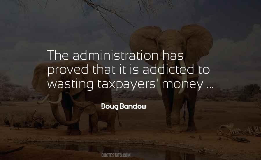 Taxpayers Money Quotes #1419619