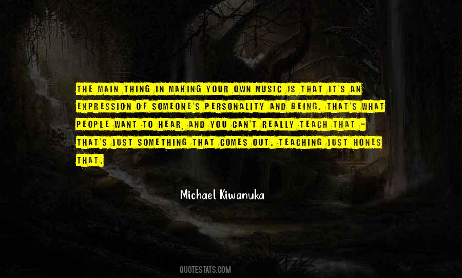 Quotes About Making Your Own Music #1565750