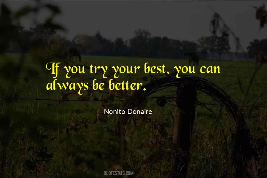 Always Try To Be Better Than You Quotes #1837715