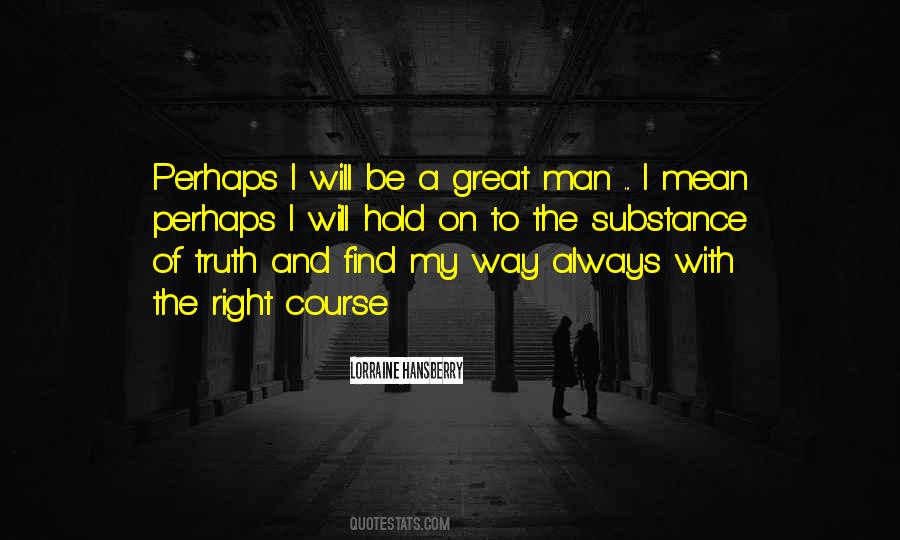Right Man Will Quotes #27305