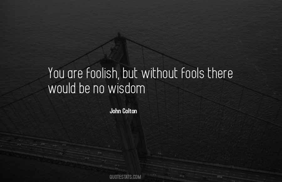 No Wisdom Quotes #735740