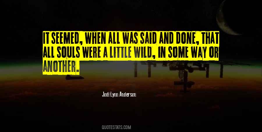 All Said And Done Quotes #681032