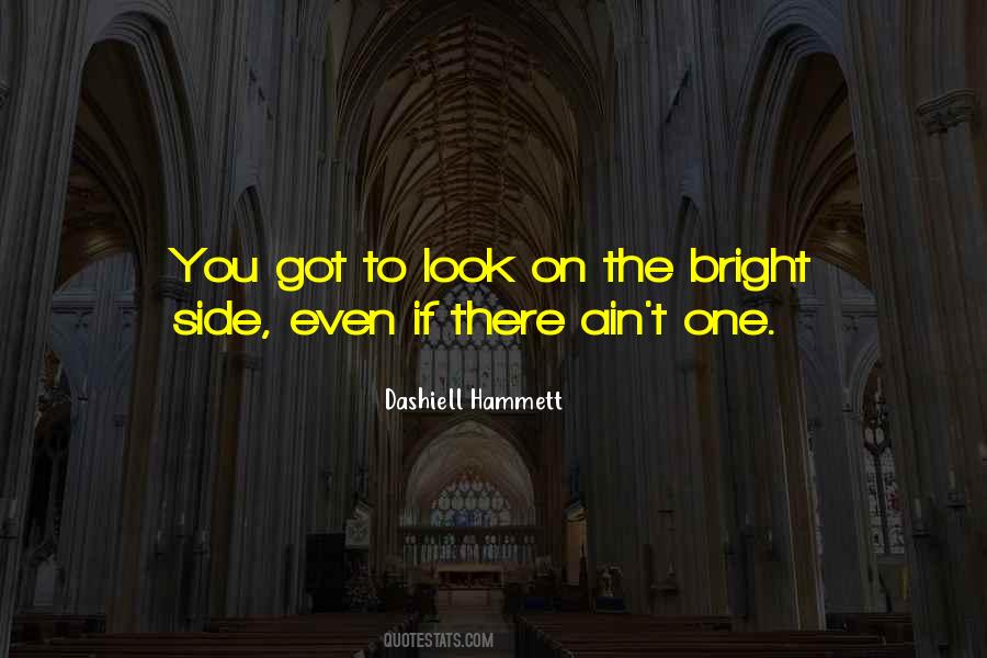 Best Look On The Bright Side Quotes #987754