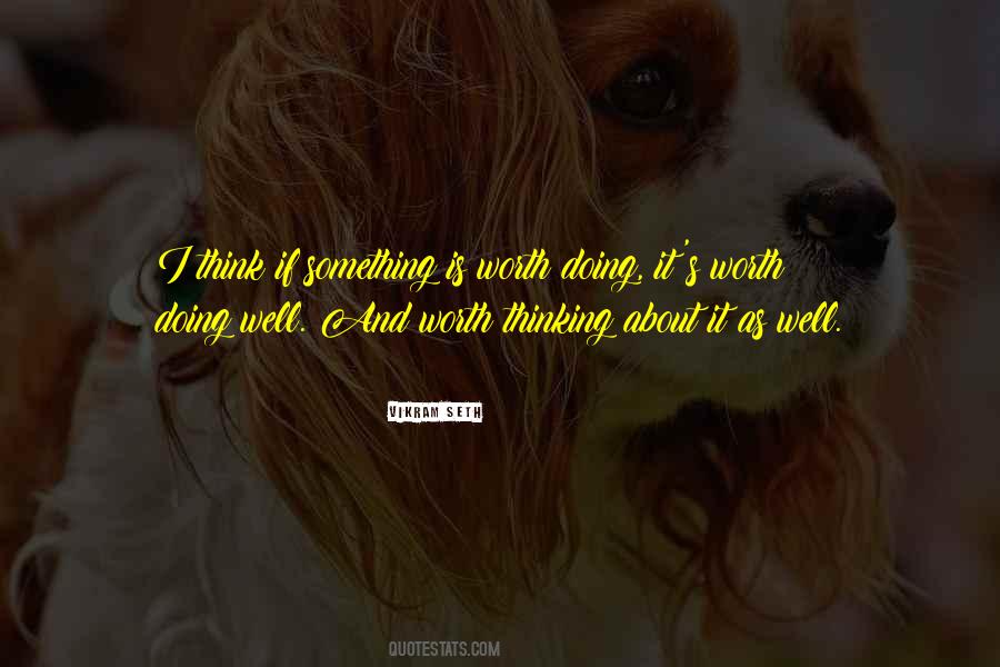 Worth Doing Well Quotes #1020788