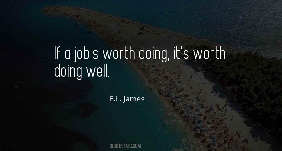 Worth Doing Well Quotes #1275781