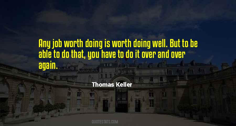 Worth Doing Well Quotes #1525300