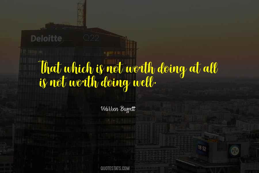 Worth Doing Well Quotes #637670