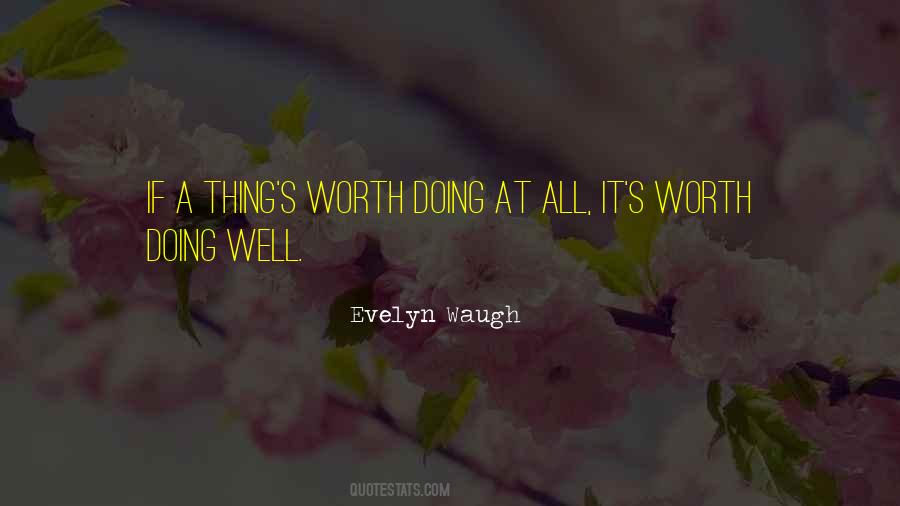 Worth Doing Well Quotes #75756