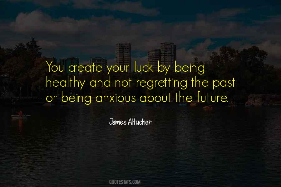 Create You Future Quotes #1019536