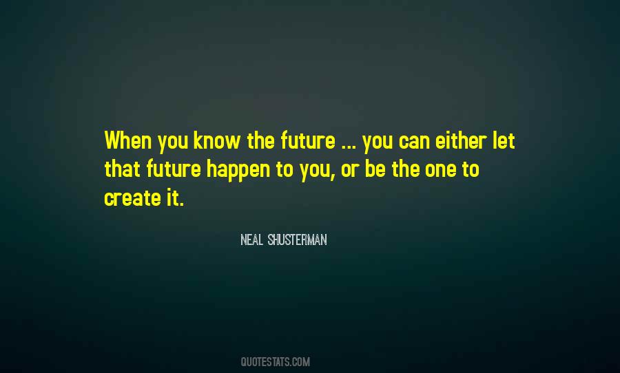 Create You Future Quotes #1076118
