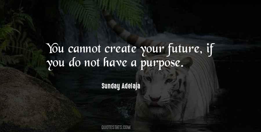 Create You Future Quotes #1088769