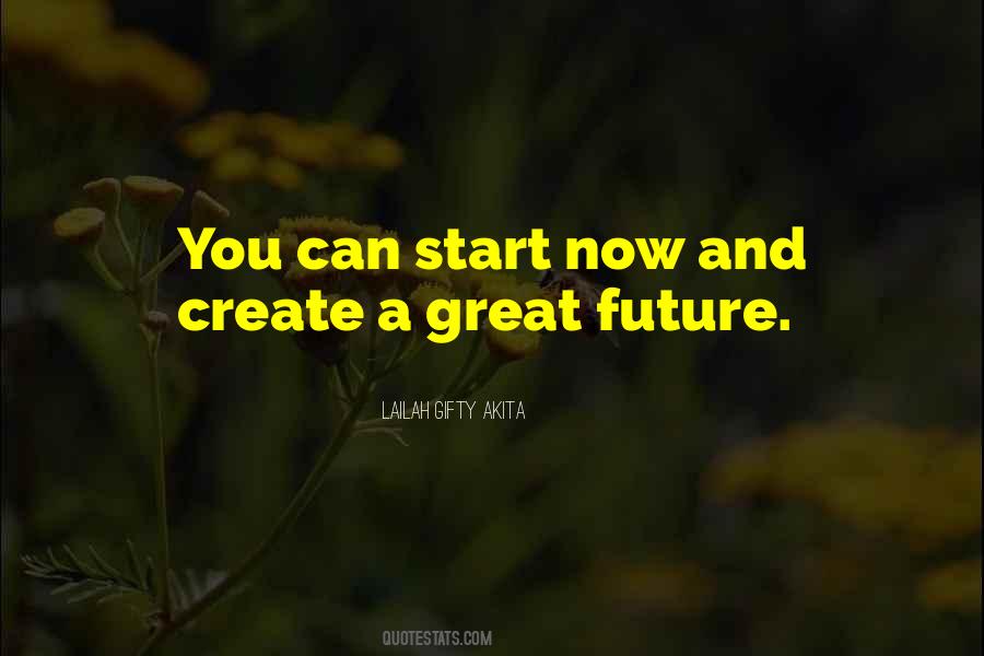Create You Future Quotes #197426