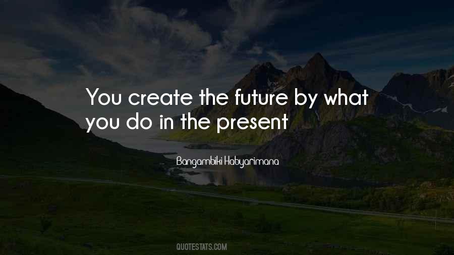 Create You Future Quotes #457499