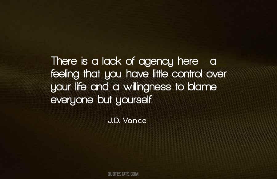 Blame No One For Your Life Quotes #1877895