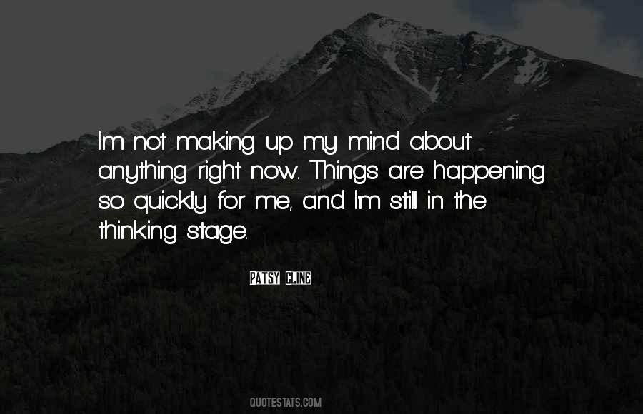 Quotes About Making Up My Mind #1285185