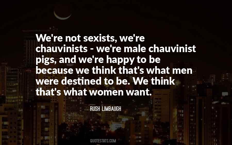 Best Male Chauvinist Quotes #1701775