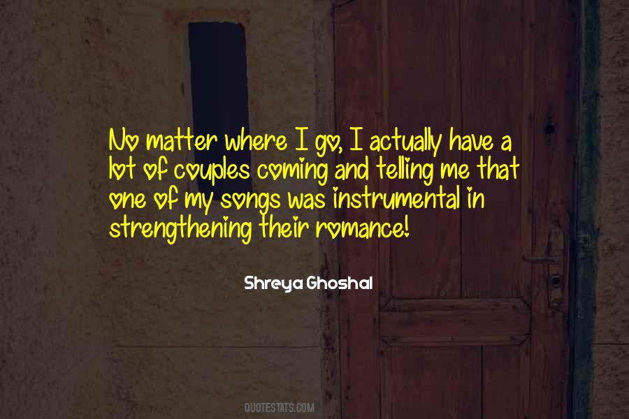 Ghoshal Shreya Quotes #1472288