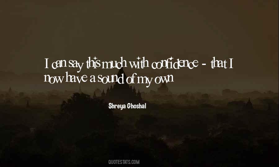 Ghoshal Shreya Quotes #823075
