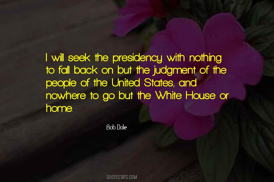 Presidency Of The United States Quotes #1372007