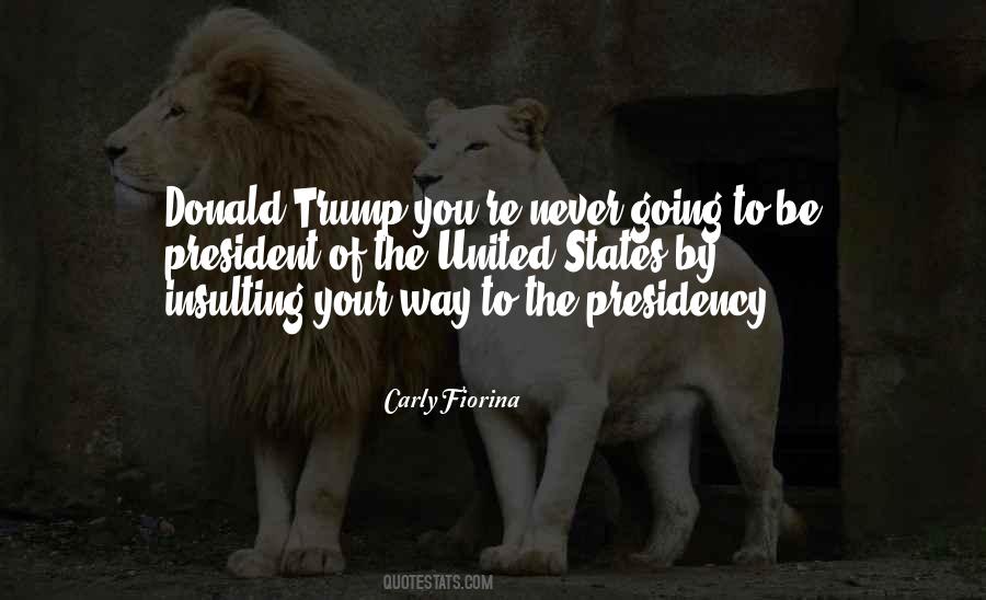 Presidency Of The United States Quotes #475126