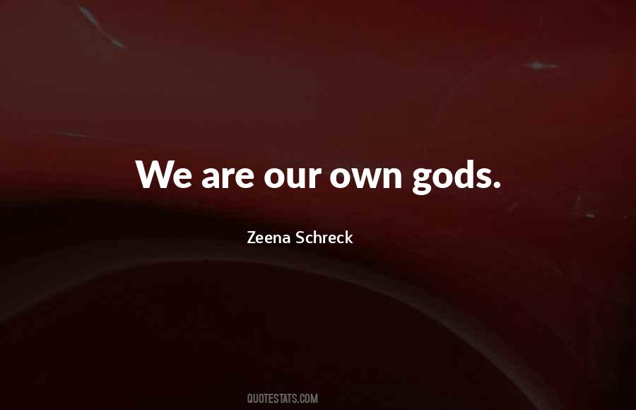 We Are Gods Quotes #338437