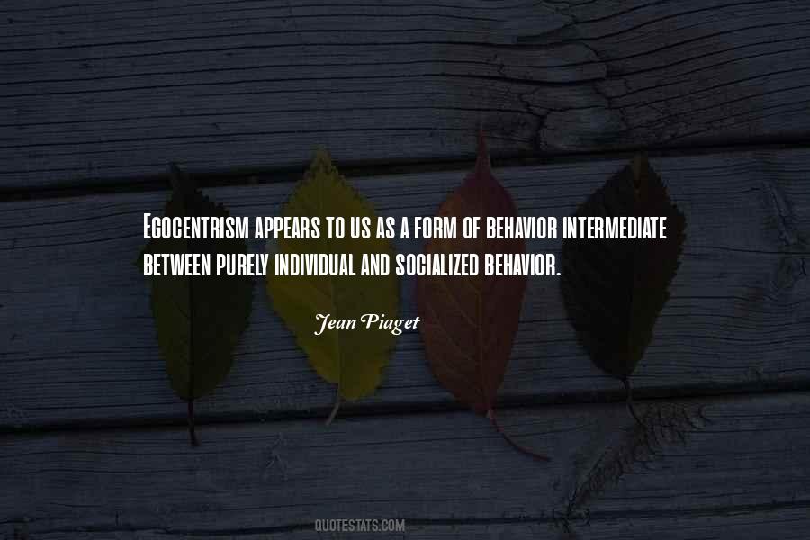 Egocentrism Piaget Quotes #1057769