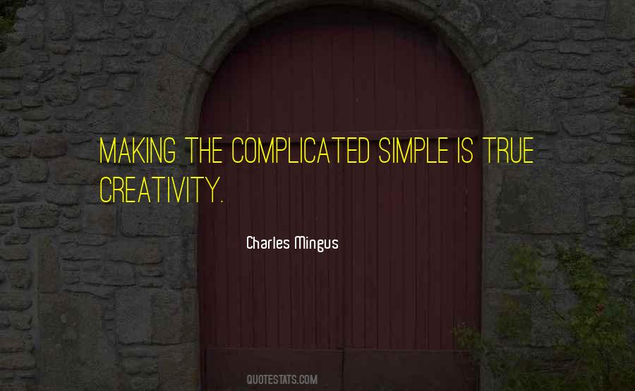Quotes About Making Things Complicated #1057078