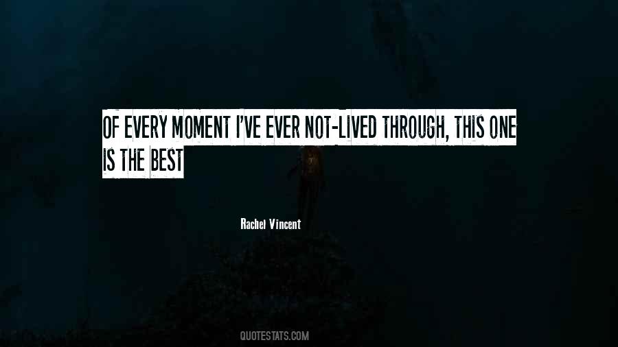 Best Moment Ever Quotes #1438390