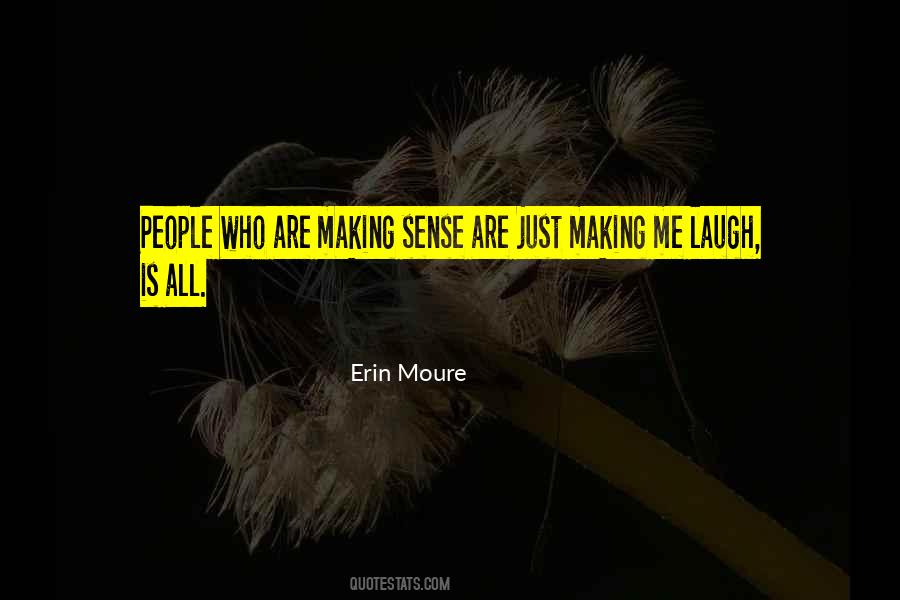 Quotes About Making Sense #1645706