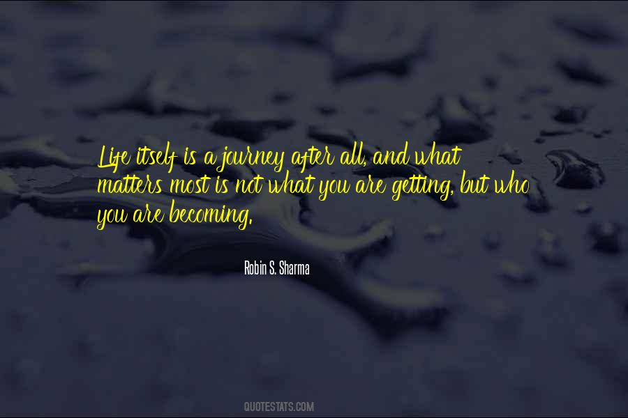 Journey Of Becoming Quotes #1318316