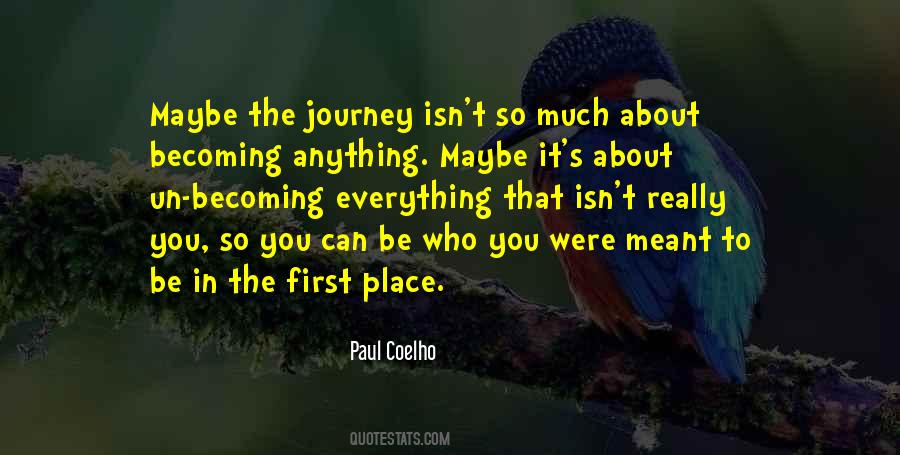 Journey Of Becoming Quotes #1743992