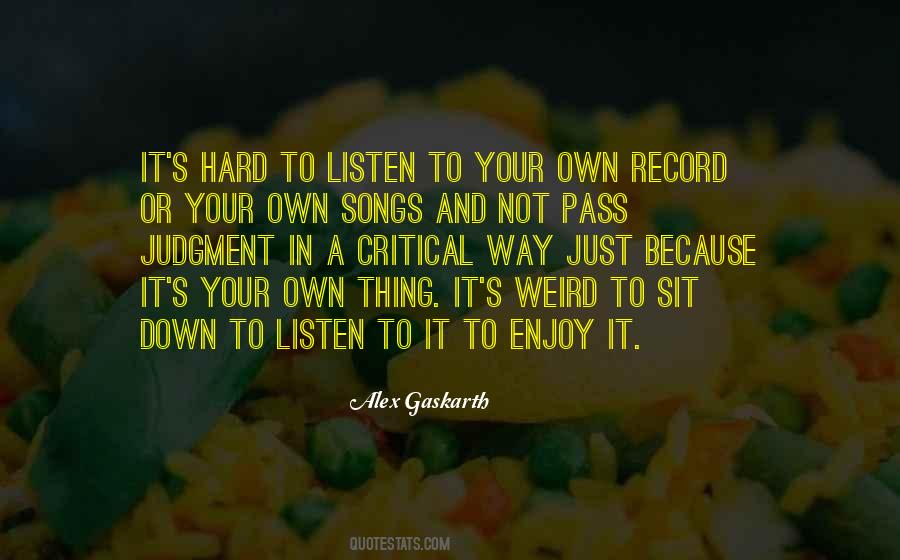 Enjoy Your Song Quotes #1416245