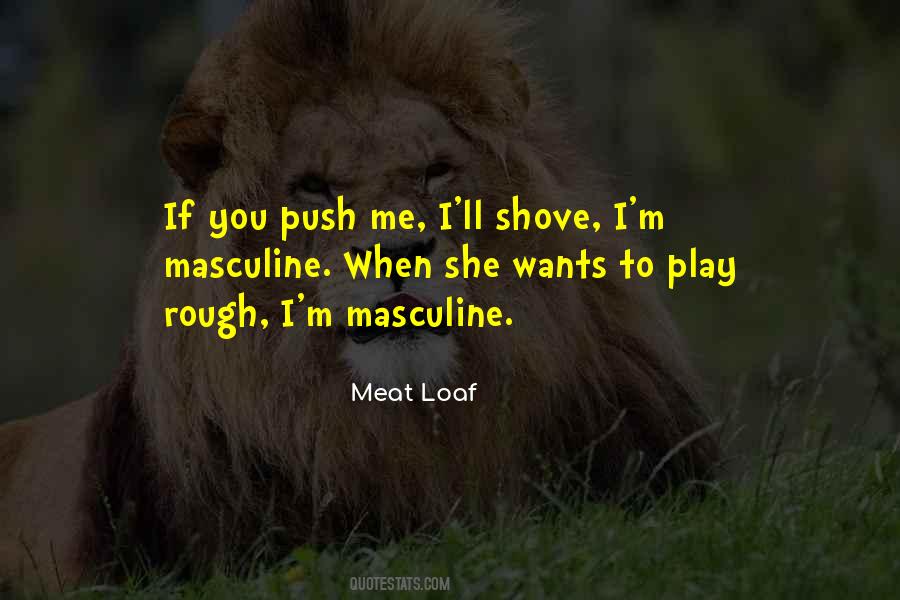 You Push Me Quotes #412022