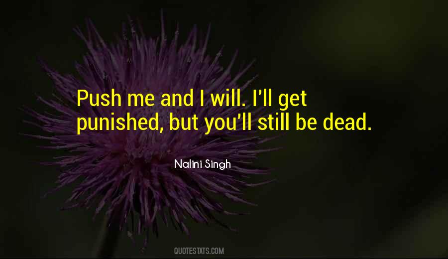 You Push Me Quotes #801678
