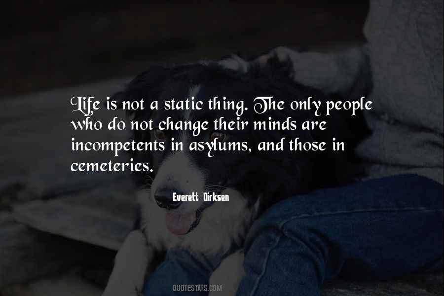 Life Is Not Static Quotes #1659628